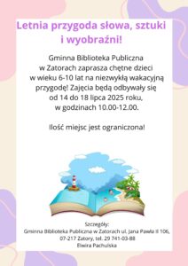 Gminna Biblioteka Publiczna w Zatorach zaprasza chętne dzieci na niezwykłą wakacyjną przygodę.