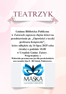 Gminna Biblioteka Publiczna w Zatorach zaprasza chętne dzieci na przedstawienie